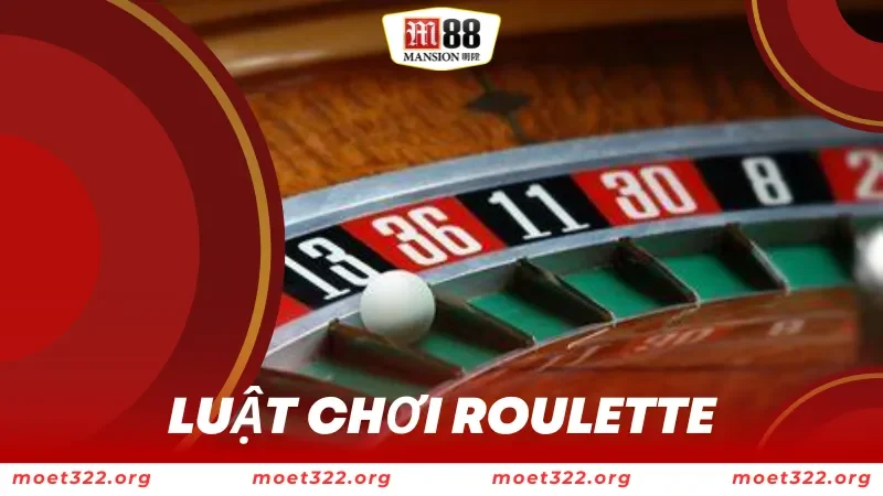Nắm Rõ Luật Chơi Roulette Giúp Ăn Sạch Tiền Của Nhà Cái 1 luật chơi roulette